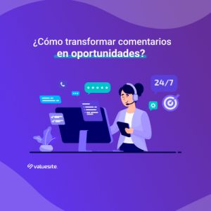 ¿Cómo transformar comentarios en oportunidades?