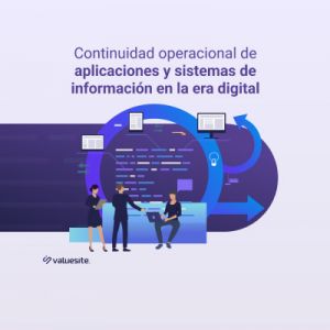 Continuidad Operacional de Aplicaciones y Sistemas de Información: Clave para el Éxito en la Era Digital