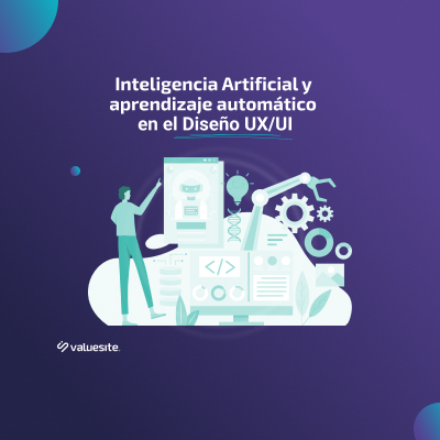Inteligencia Artificial y aprendizaje automático en el Diseño UX/UI: Transformando la experiencia del usuario