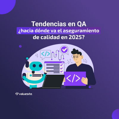 Tendencias en QA: ¿hacia dónde va el aseguramiento de calidad en 2025?