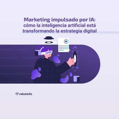 Marketing impulsado por IA: cómo la inteligencia artificial está transformando la estrategia digital