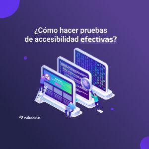 ¿Cómo hacer pruebas de accesibilidad efectivas?