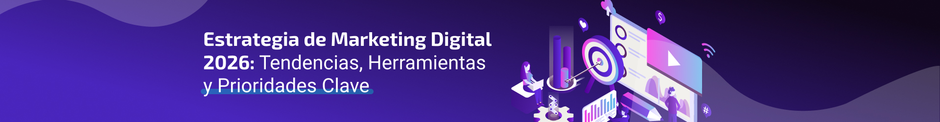 Cómo preparar tu estrategia de marketing digital 2026: tendencias, herramientas y prioridades que marcarán el año