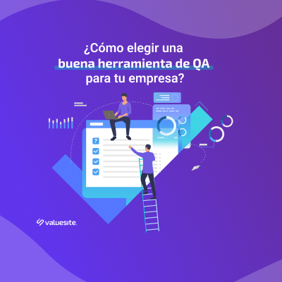 ¿Cómo elegir una buena herramienta de QA para tu empresa?