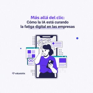 Más allá del clic: Cómo la IA está curando la fatiga digital en las empresas