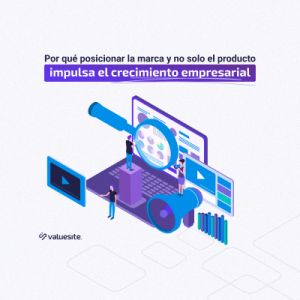 Por qué posicionar la marca es clave para crecer