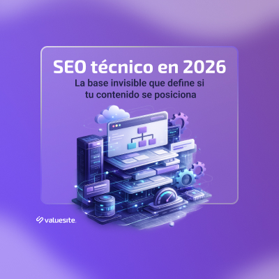 SEO técnico en 2026: la base invisible que define si tu contenido se posiciona