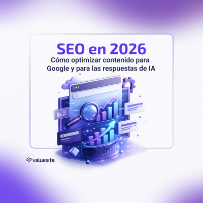 SEO en 2026: cómo optimizar contenido para Google y para las respuestas de IA