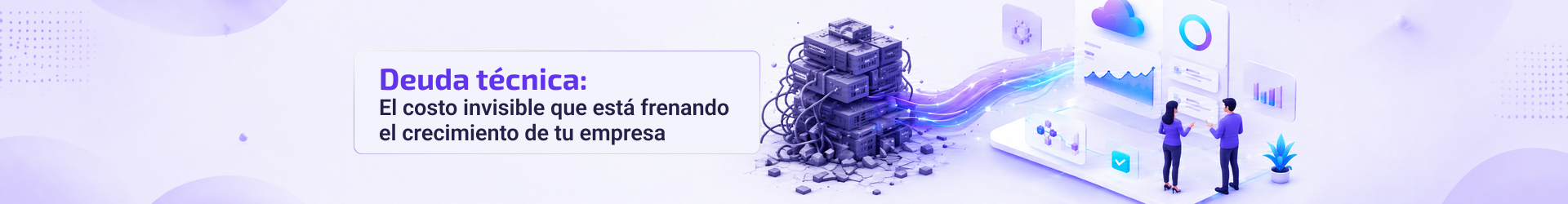La deuda técnica: el costo invisible que está frenando el crecimiento de tu empresa