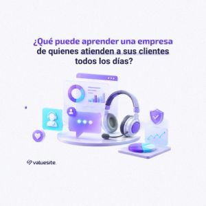 ¿Qué puede aprender una empresa de quienes atienden a sus clientes todos los días?