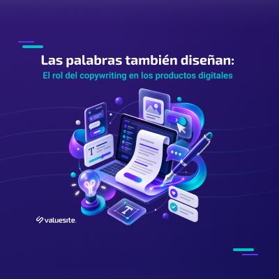 Las palabras también diseñan: el rol del copywriting en los productos digitales